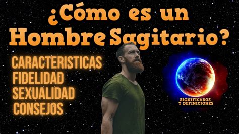 hombres sagitario|Hombre Sagitario: Personalidad, Características